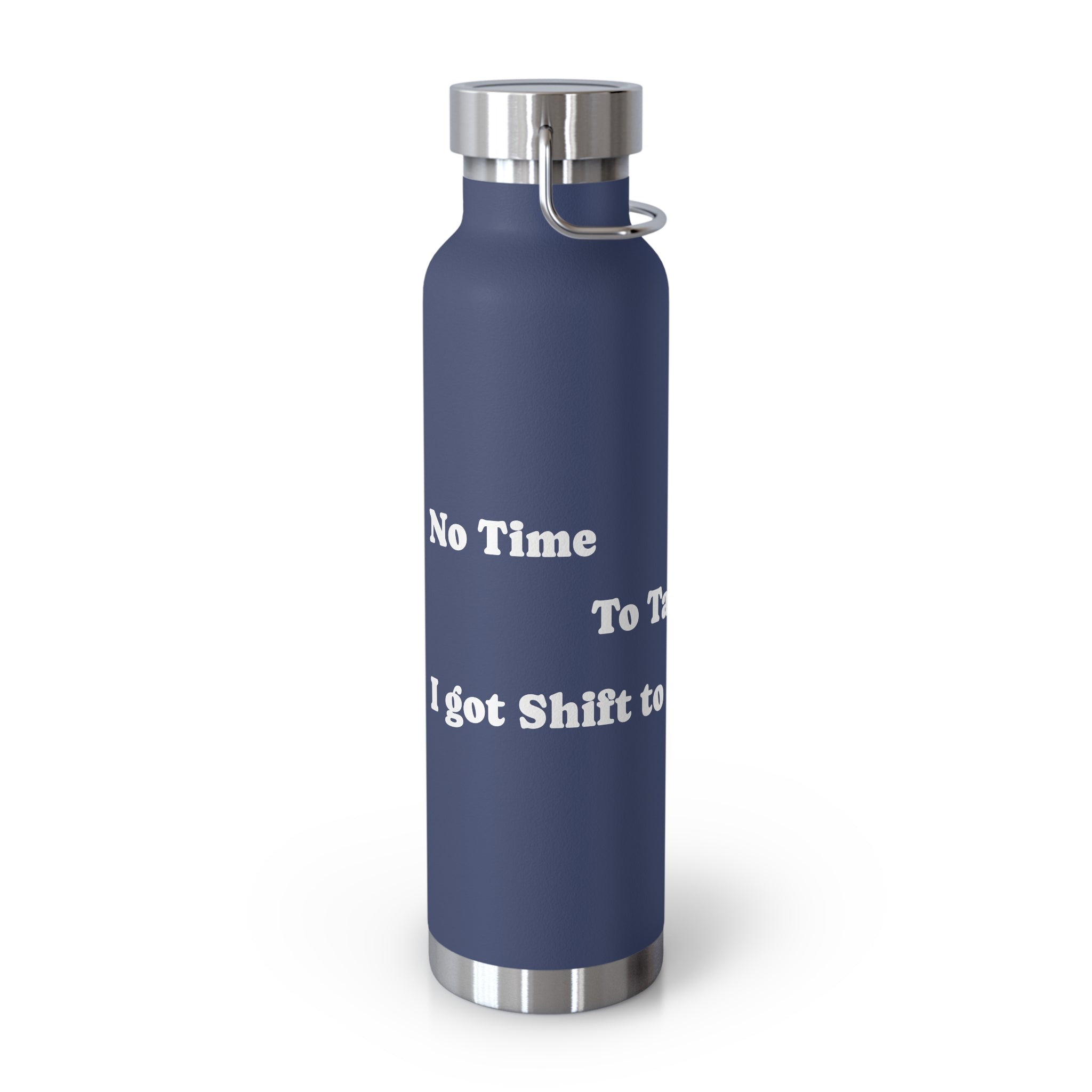 No Shift Coffee Company | Got Shift to Do — Copper Vacuum Insulated Bottle | 22oz